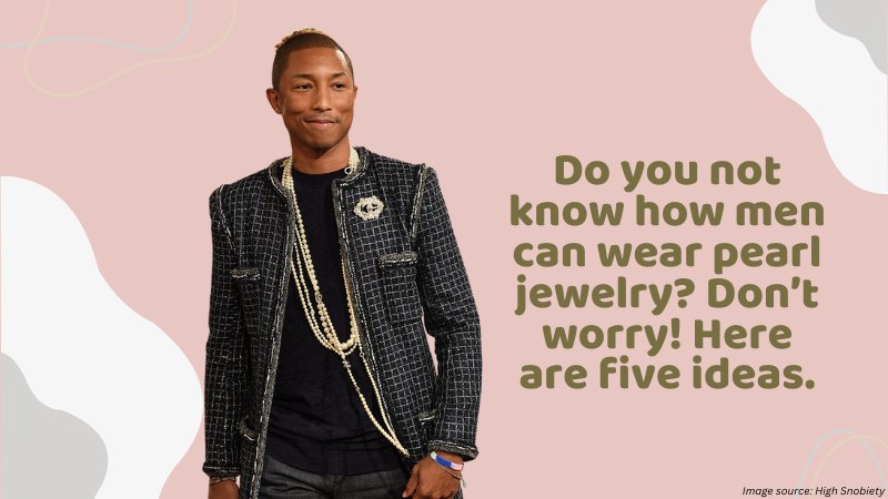 How to Style Men's Pearl Jewelry